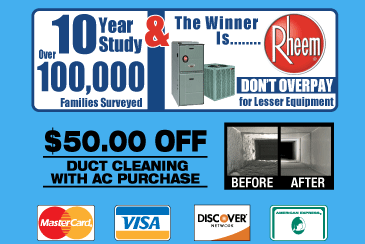 Receive 50 dollars of air duct cleaning with purchase of a new Air conditioner. We Accept all major credit cards for air conditioner installation, replacement, repair, and maintenance. We use Rheem equipment, winner of consumer reports best furnace and ac.